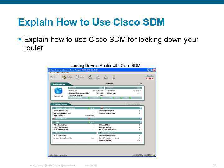 Explain How to Use Cisco SDM § Explain how to use Cisco SDM for