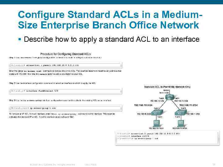Configure Standard ACLs in a Medium. Size Enterprise Branch Office Network § Describe how
