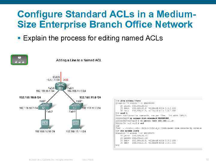 Configure Standard ACLs in a Medium. Size Enterprise Branch Office Network § Explain the
