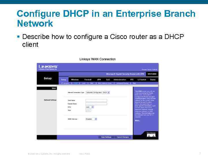 Configure DHCP in an Enterprise Branch Network § Describe how to configure a Cisco