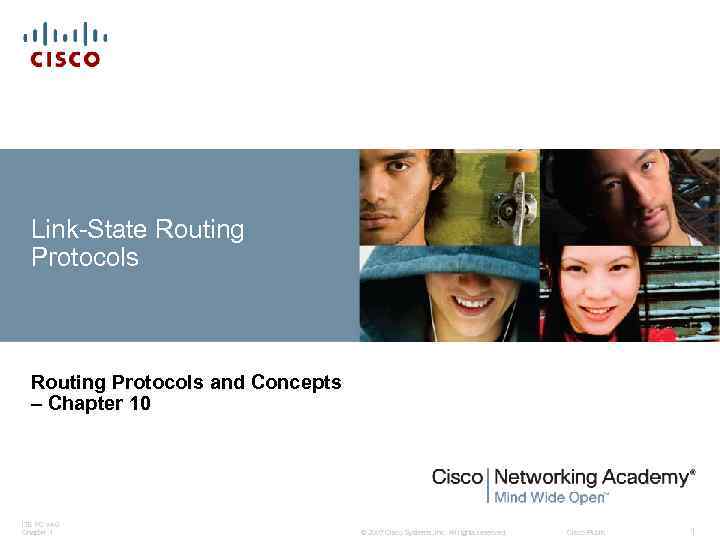 Link-State Routing Protocols and Concepts – Chapter 10 ITE PC v 4. 0 Chapter