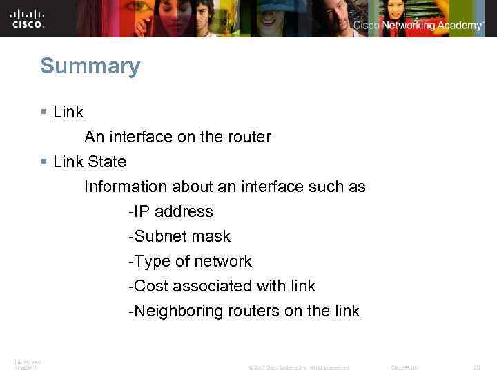 Summary § Link An interface on the router § Link State Information about an
