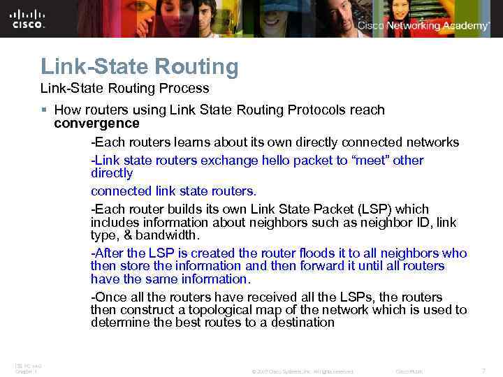 Link-State Routing Process § How routers using Link State Routing Protocols reach convergence -Each