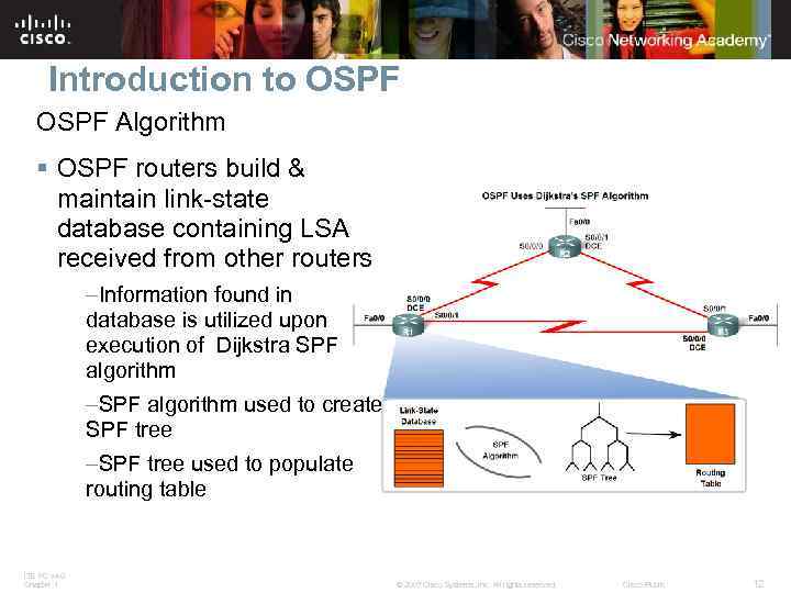 Introduction to OSPF Algorithm § OSPF routers build & maintain link-state database containing LSA