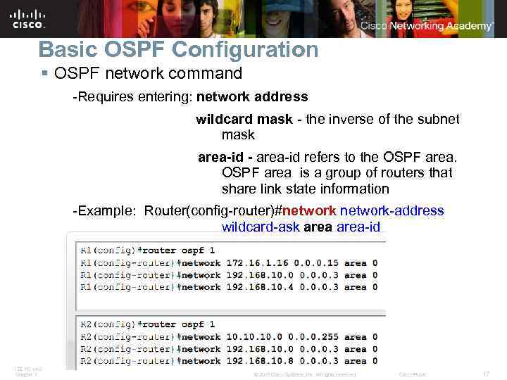 Basic OSPF Configuration § OSPF network command -Requires entering: network address wildcard mask -