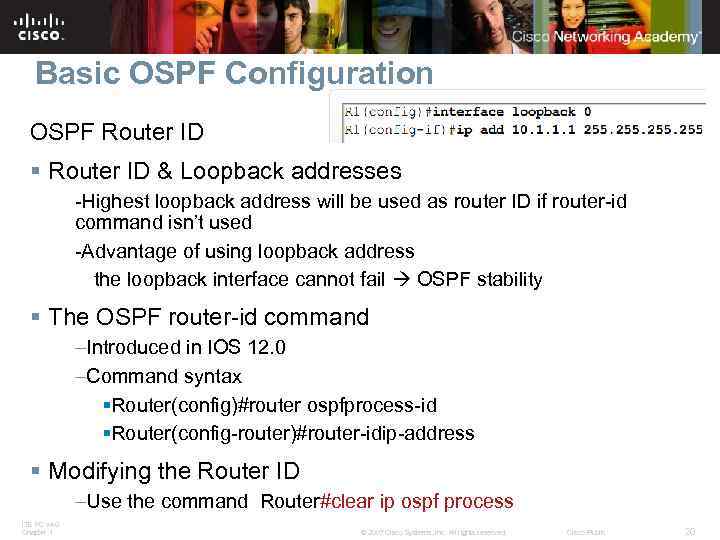 Basic OSPF Configuration OSPF Router ID § Router ID & Loopback addresses -Highest loopback