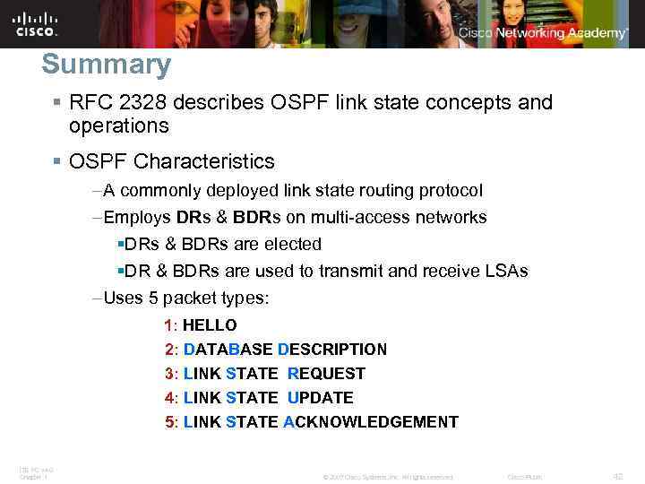 Summary § RFC 2328 describes OSPF link state concepts and operations § OSPF Characteristics