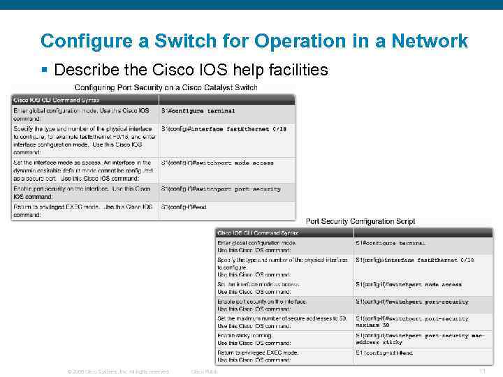 Configure a Switch for Operation in a Network § Describe the Cisco IOS help