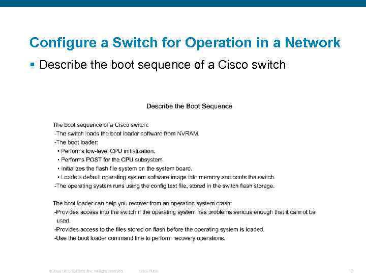 Configure a Switch for Operation in a Network § Describe the boot sequence of