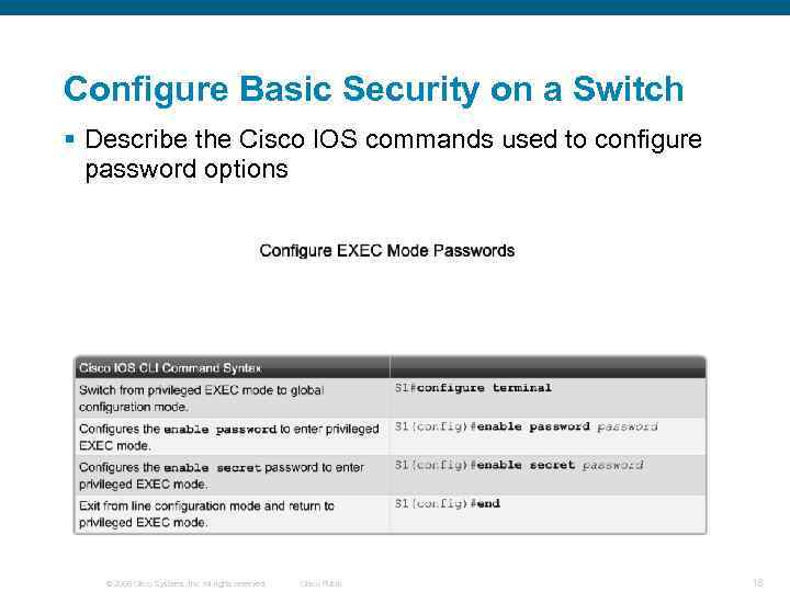 Configure Basic Security on a Switch § Describe the Cisco IOS commands used to