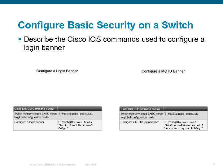 Configure Basic Security on a Switch § Describe the Cisco IOS commands used to