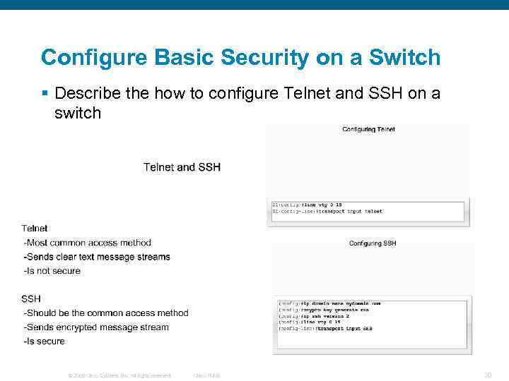Configure Basic Security on a Switch § Describe the how to configure Telnet and