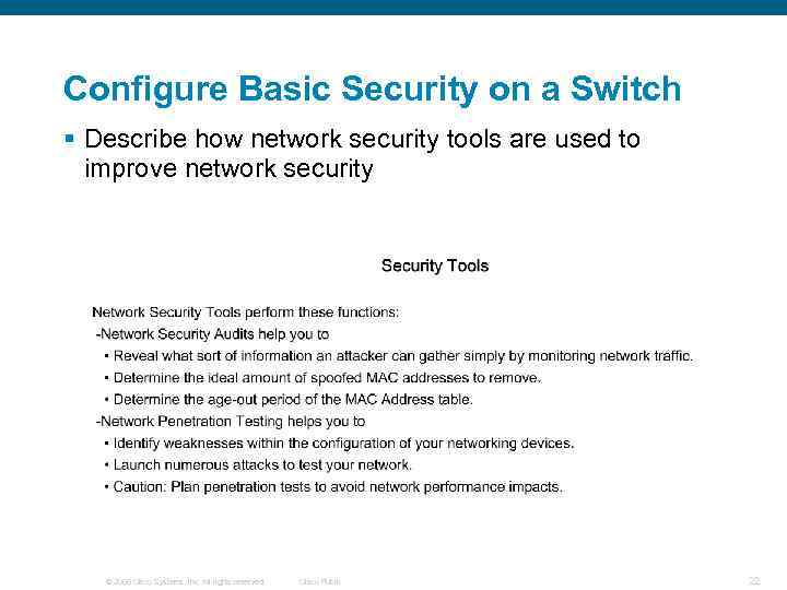 Configure Basic Security on a Switch § Describe how network security tools are used
