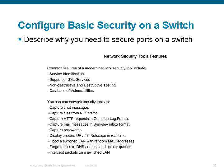Configure Basic Security on a Switch § Describe why you need to secure ports