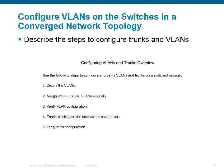 Configure VLANs on the Switches in a Converged Network Topology § Describe the steps