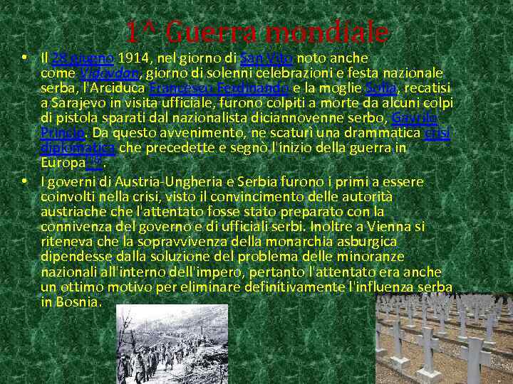 1^ Guerra mondiale • Il 28 giugno 1914, nel giorno di San Vito noto