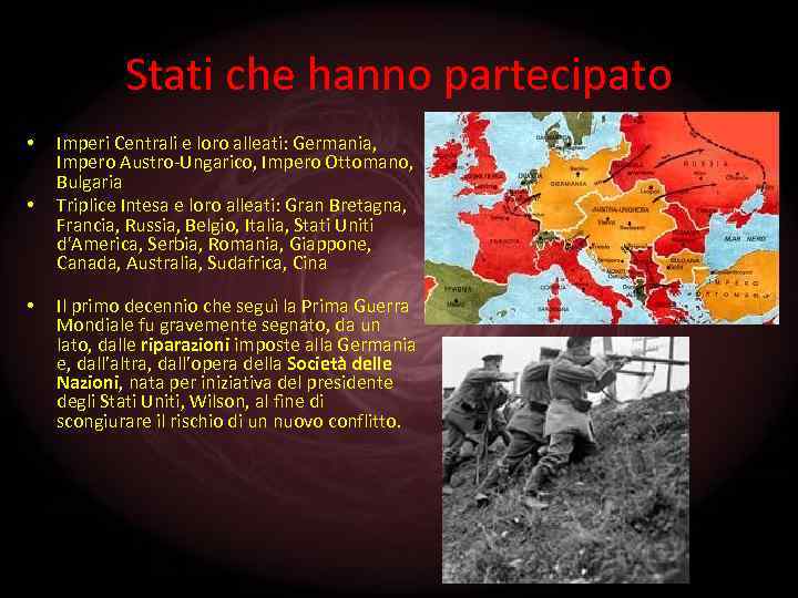 Stati che hanno partecipato • • • Imperi Centrali e loro alleati: Germania, Impero