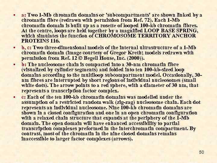  • • a: Two 1 -Mb chromatin domains or 'subcompartments' are shown linked
