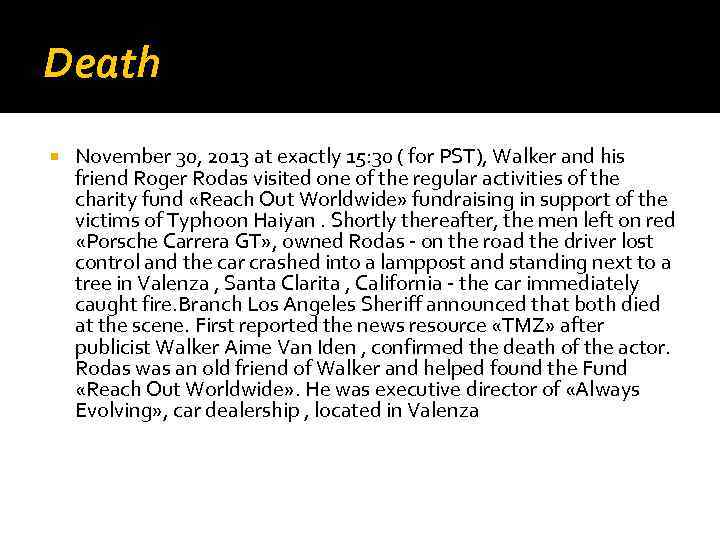 Death November 30, 2013 at exactly 15: 30 ( for PST), Walker and his