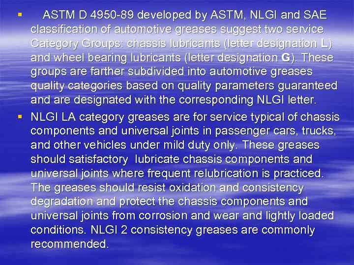 § ASTM D 4950 -89 developed by ASTM, NLGI and SAE classification of automotive