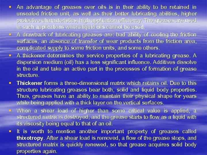 § An advantage of greases over oils is in their ability to be retained
