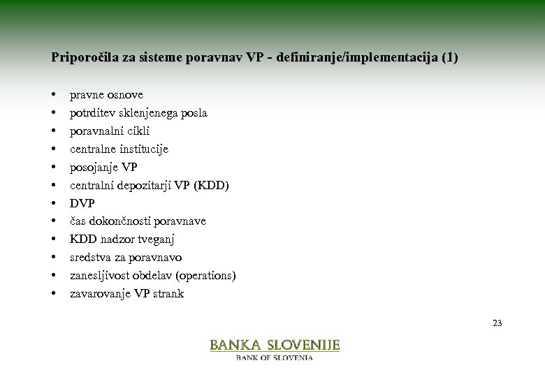 Priporočila za sisteme poravnav VP - definiranje/implementacija (1) • • • pravne osnove potrditev