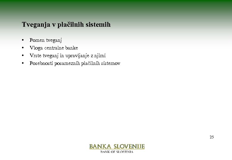 Tveganja v plačilnih sistemih • • Pomen tveganj Vloga centralne banke Vrste tveganj in