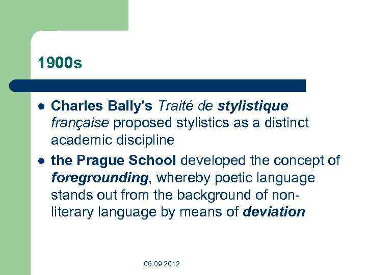 1900 s l l Charles Bally's Traité de stylistique française proposed stylistics as a