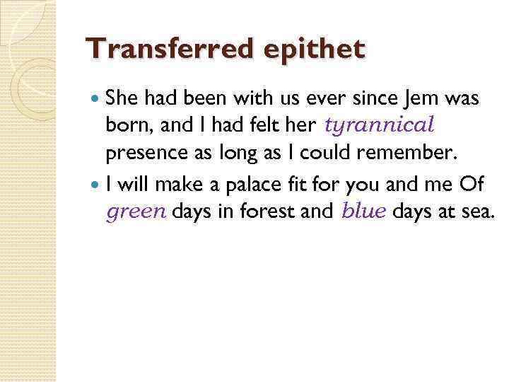 Transferred epithet She had been with us ever since Jem was born, and I