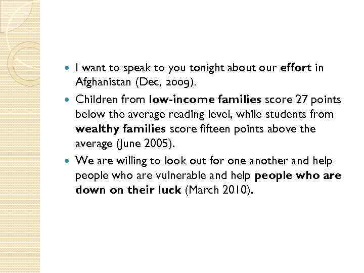 I want to speak to you tonight about our effort in Afghanistan (Dec, 2009).