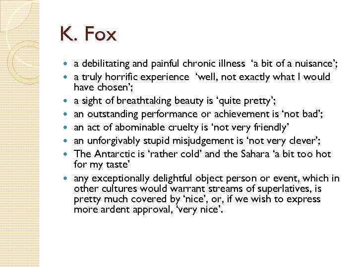 K. Fox a debilitating and painful chronic illness ‘a bit of a nuisance’; a