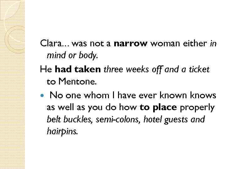 Clara… was not a narrow woman either in mind or body. He had taken