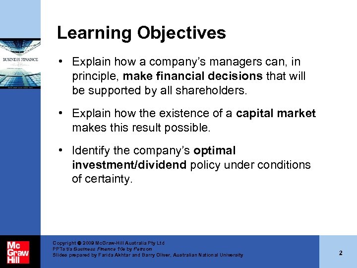 Learning Objectives • Explain how a company’s managers can, in principle, make financial decisions