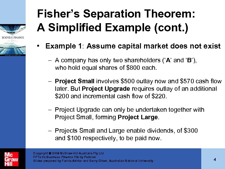 Fisher’s Separation Theorem: A Simplified Example (cont. ) • Example 1: Assume capital market