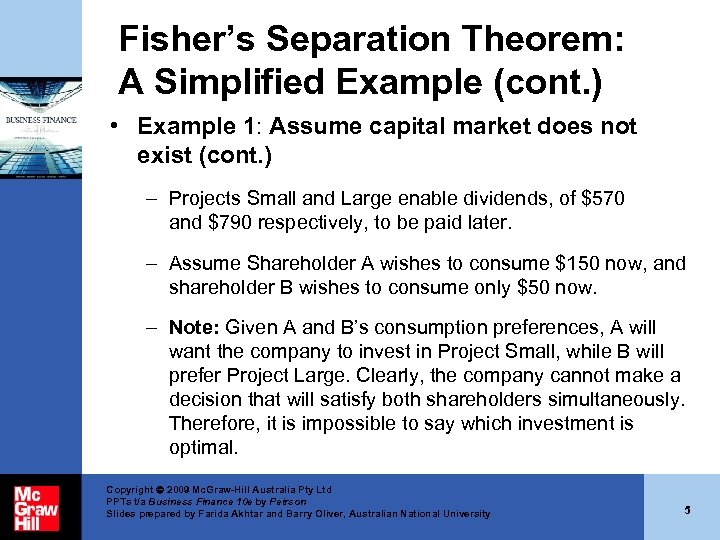 Fisher’s Separation Theorem: A Simplified Example (cont. ) • Example 1: Assume capital market