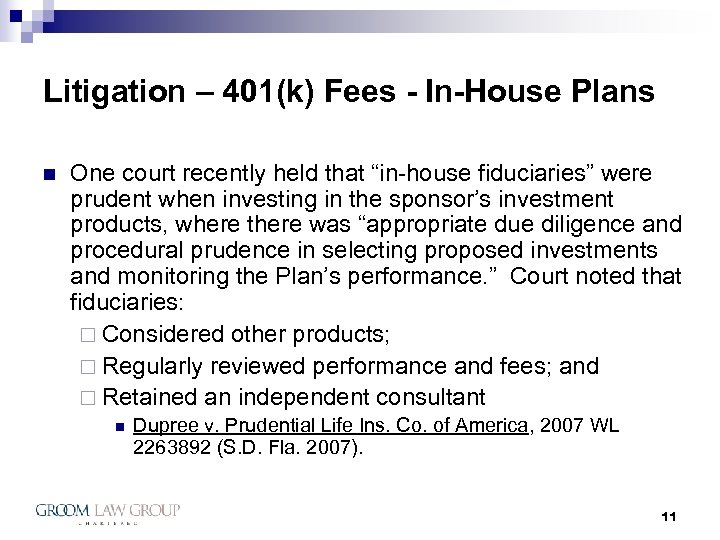 Litigation – 401(k) Fees - In-House Plans n One court recently held that “in-house