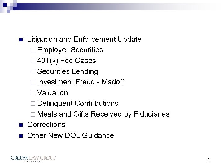 n n n Litigation and Enforcement Update ¨ Employer Securities ¨ 401(k) Fee Cases
