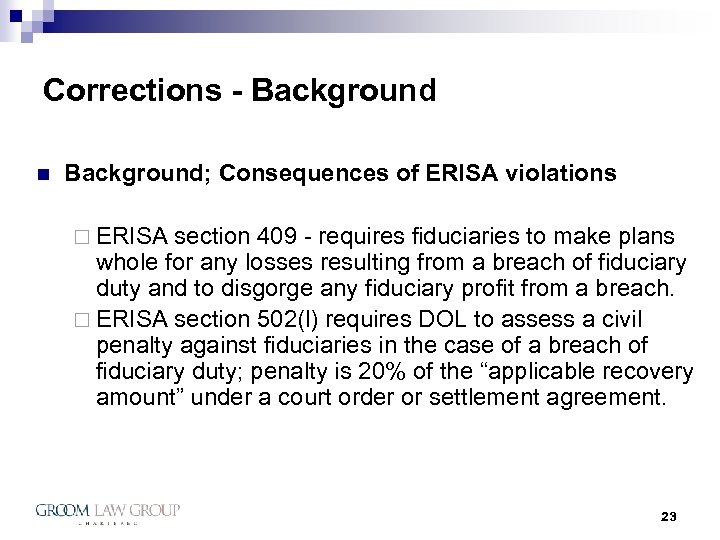 Corrections - Background n Background; Consequences of ERISA violations ¨ ERISA section 409 -