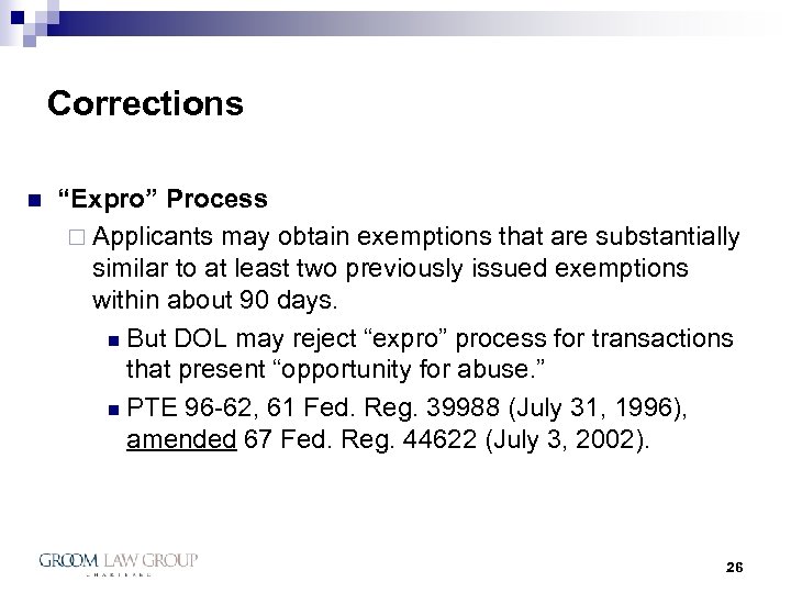 Corrections n “Expro” Process ¨ Applicants may obtain exemptions that are substantially similar to
