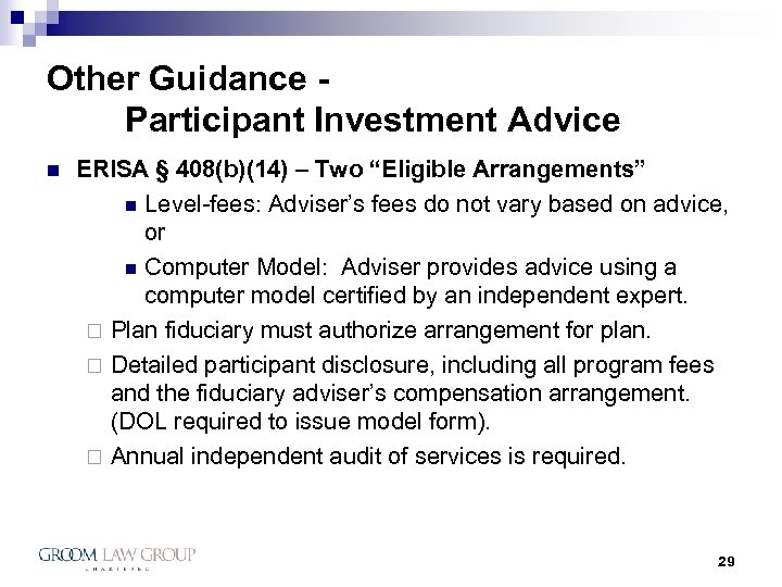 Other Guidance Participant Investment Advice n ERISA § 408(b)(14) – Two “Eligible Arrangements” n
