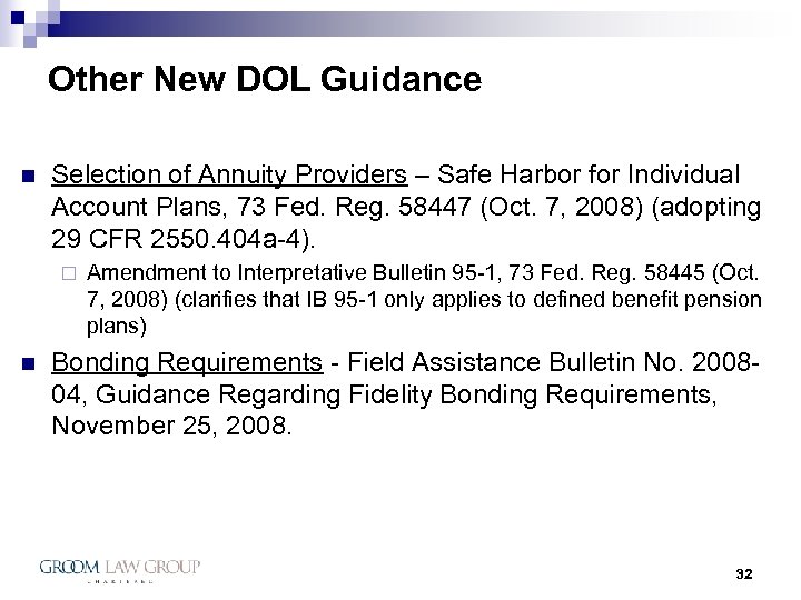 Other New DOL Guidance n Selection of Annuity Providers – Safe Harbor for Individual