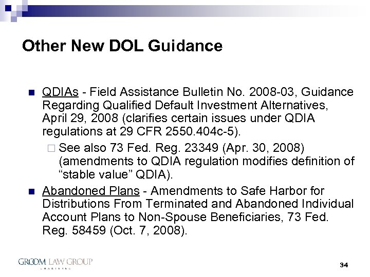 Other New DOL Guidance n n QDIAs - Field Assistance Bulletin No. 2008 -03,