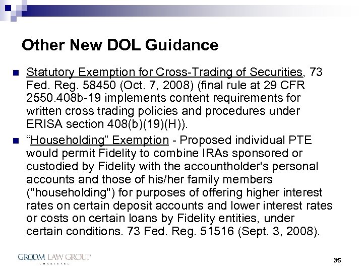 Other New DOL Guidance n n Statutory Exemption for Cross-Trading of Securities, 73 Fed.