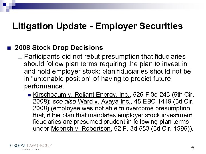 Litigation Update - Employer Securities n 2008 Stock Drop Decisions ¨ Participants did not