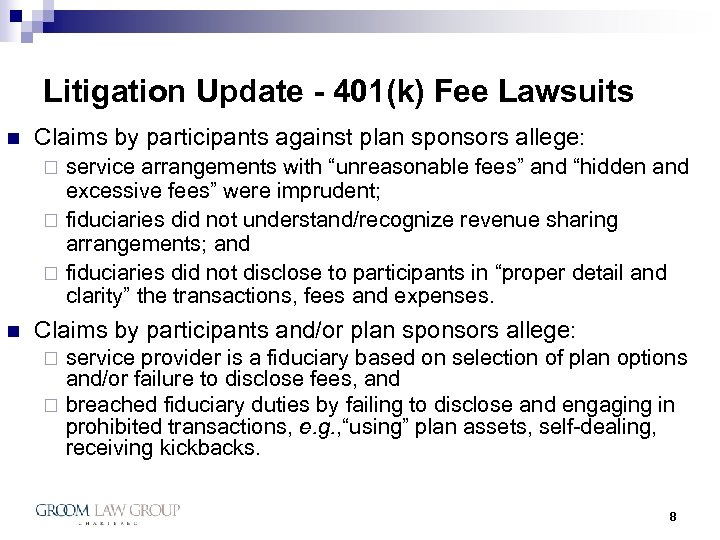 Litigation Update - 401(k) Fee Lawsuits n Claims by participants against plan sponsors allege: