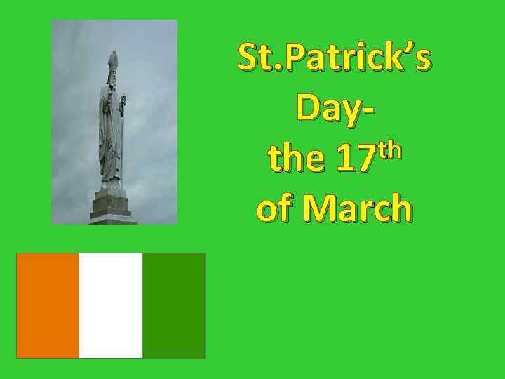 St. Patrick’s Dayth the 17 of March 