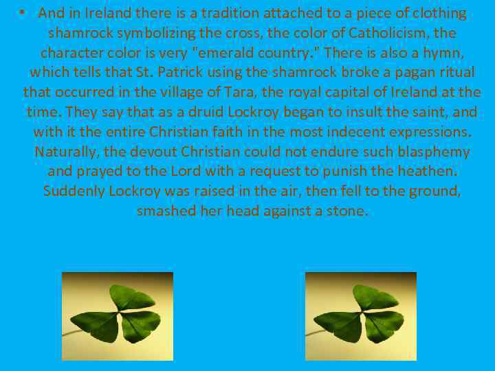  • And in Ireland there is a tradition attached to a piece of