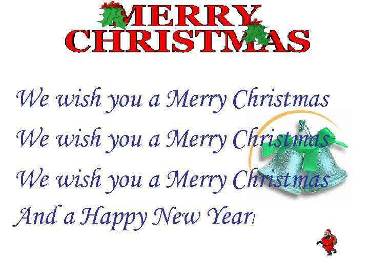 We wish you a Merry Christmas And a Happy New Year! 