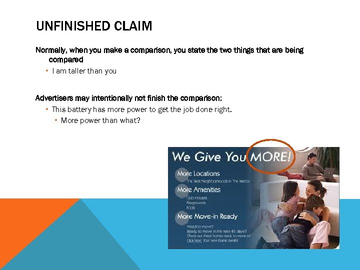 UNFINISHED CLAIM Normally, when you make a comparison, you state the two things that