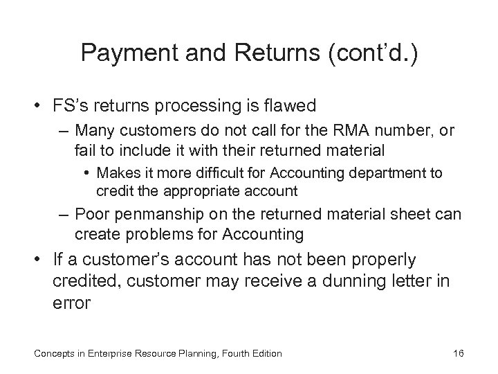 Payment and Returns (cont’d. ) • FS’s returns processing is flawed – Many customers